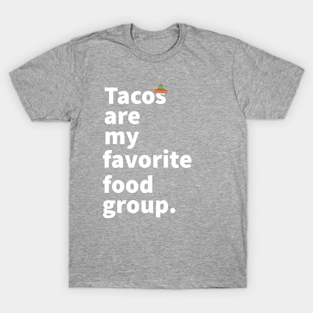 Tacos are my favorite food group funny taco lover shirt T-Shirt by movoo